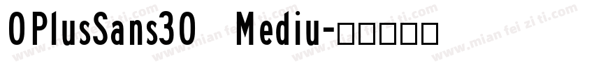 OPlusSans30 Mediu字体转换